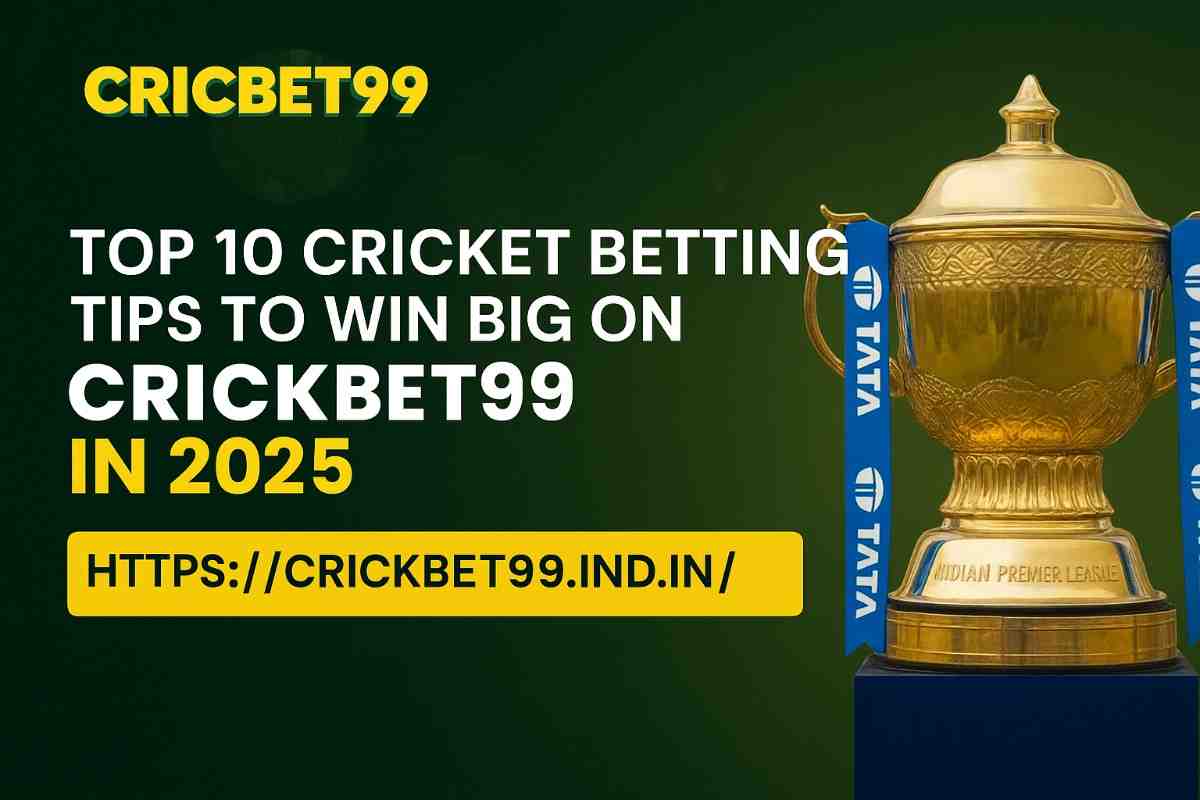 Read more about the article Top 10 Cricket Betting Tips to Win Big on CricBet99 in 2025