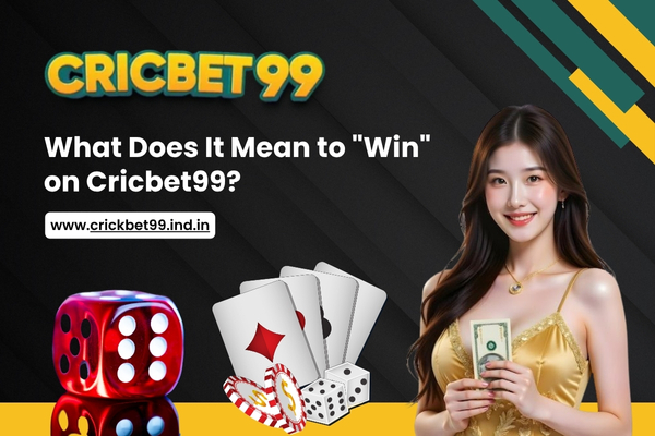 What Does It Mean to _Win_ on Cricbet99