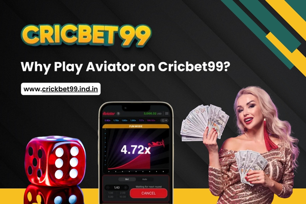 Why Play Aviator on Cricbet99