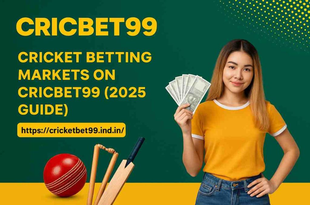Cricket Betting Markets on Cricbet99 (2025 Guide)