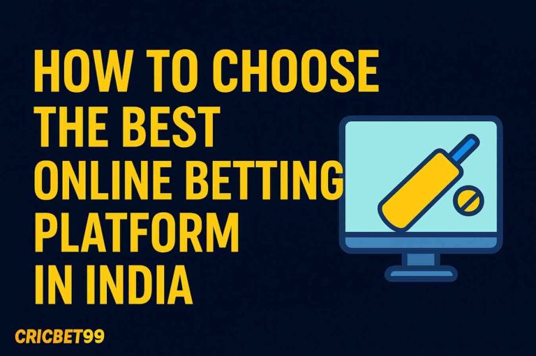How to Choose the Best Online Betting Platform in India | Cricbet99 Guide