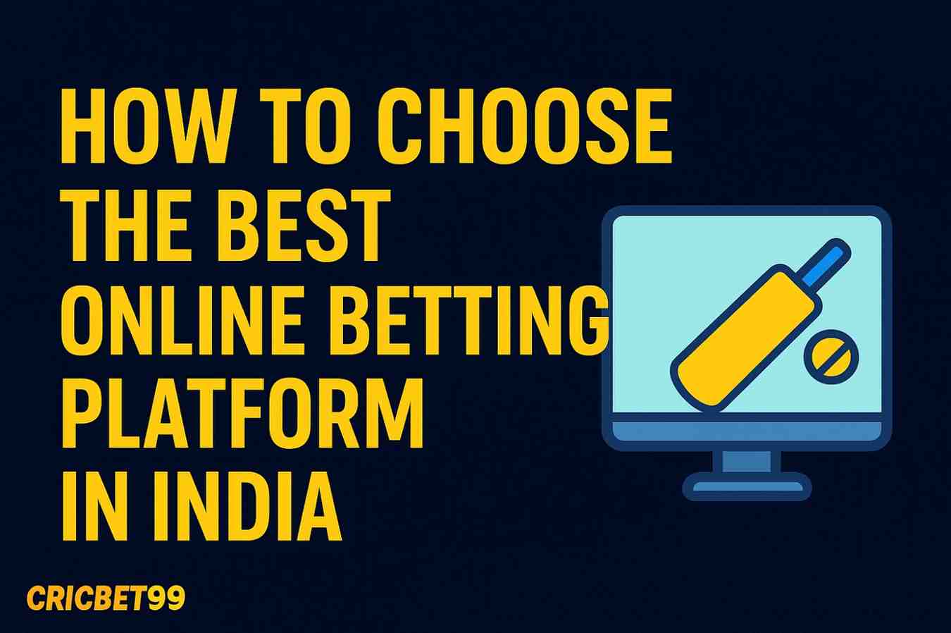 How to Choose the Best Online Betting Platform in India | Cricbet99 Guide