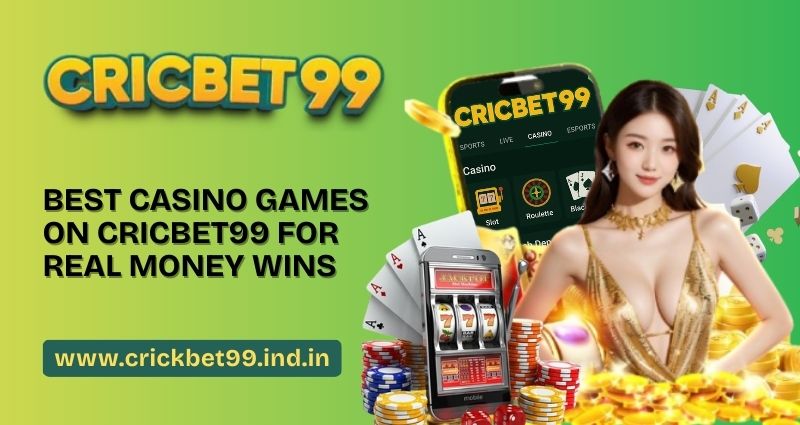 Top Casino Games on Cricbet99
